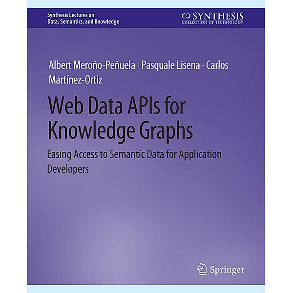 Web Data APIs for Knowledge Graphs, Albert Meroño-Peñuela, Pasquale Lisena, Carlos Martínez-Ortiz