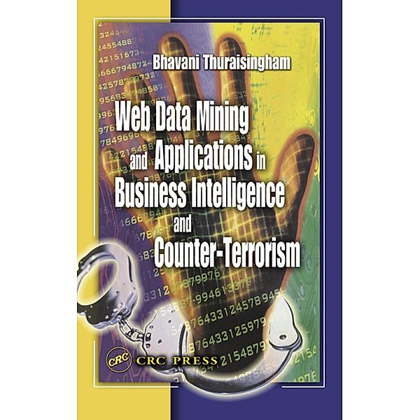 Web Data Mining and Applications in Business Intelligence and Counter-Terrorism, Bhavani Thuraisingham