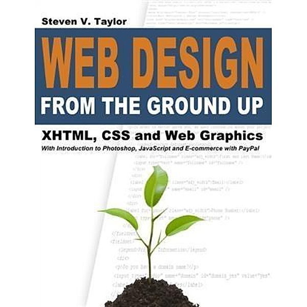 Web Design from the Ground Up, Steven V. Taylor