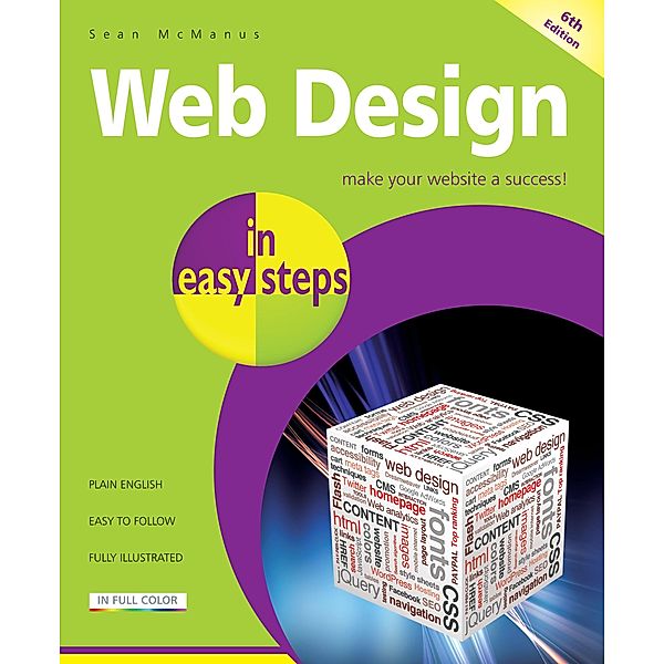 Web Design in easy steps, 6th edition / In Easy Steps, Sean McManus