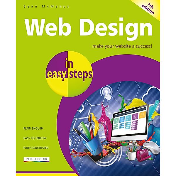 Web Design in easy steps, 7th edition, Sean McManus