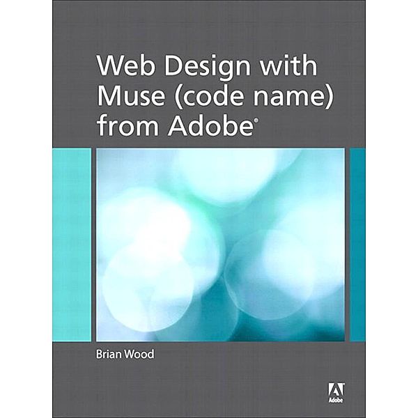 Web Design with Muse (code name) from Adobe, Brian Wood