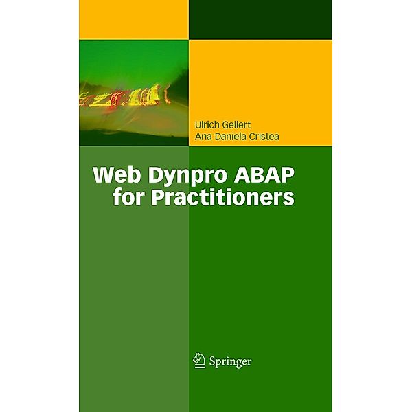 Web Dynpro ABAP for Practitioners, Ulrich Gellert, Ana Daniela Cristea