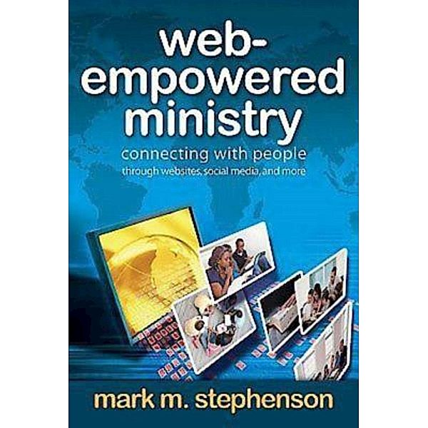 Web-Empowered Ministry, Mark Stephenson