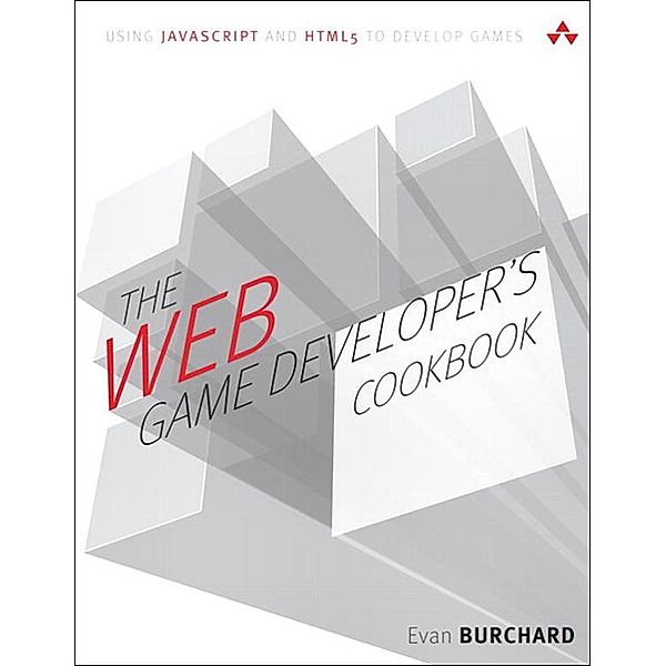 Web Game Developer's Cookbook, The, Evan Burchard