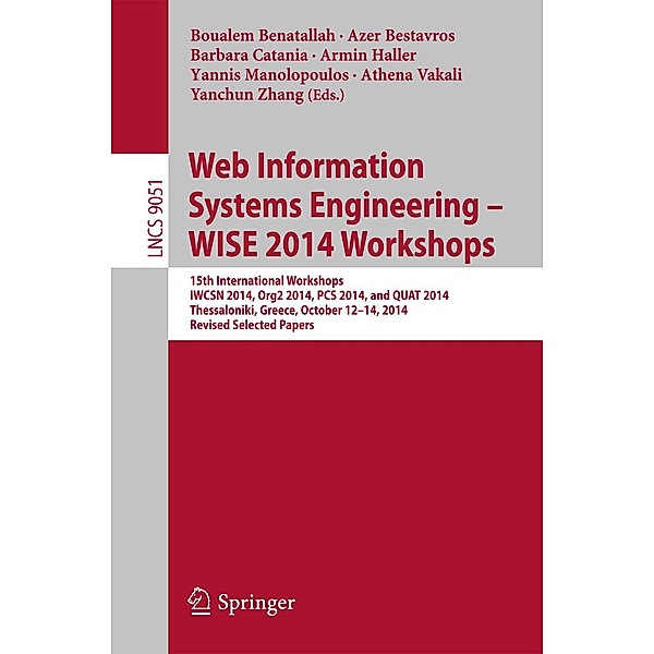 Web Information Systems Engineering - WISE 2014 Workshops / Lecture Notes in Computer Science Bd.9051