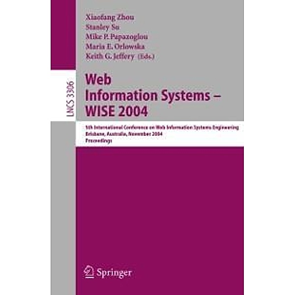 Web Information Systems -- WISE 2004 / Lecture Notes in Computer Science Bd.3306