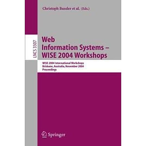 Web Information Systems -- WISE 2004 Workshops / Lecture Notes in Computer Science Bd.3307