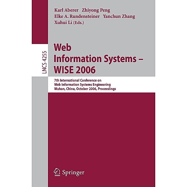 Web Information Systems - WISE 2006 / Lecture Notes in Computer Science Bd.4255