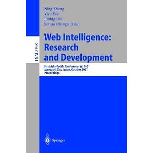 Web Intelligence: Research and Development / Lecture Notes in Computer Science Bd.2198