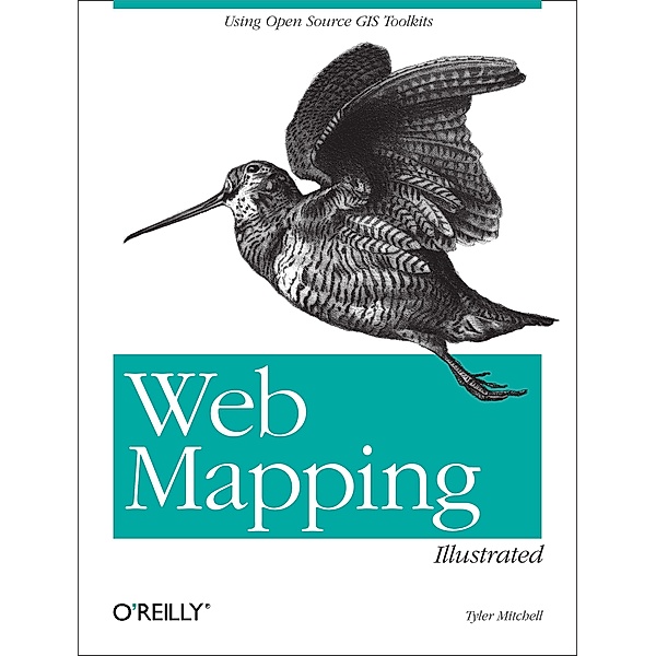 Web Mapping Illustrated, Tyler Mitchell