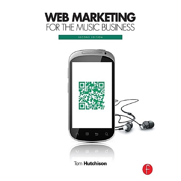 Web Marketing for the Music Business, Tom Hutchison