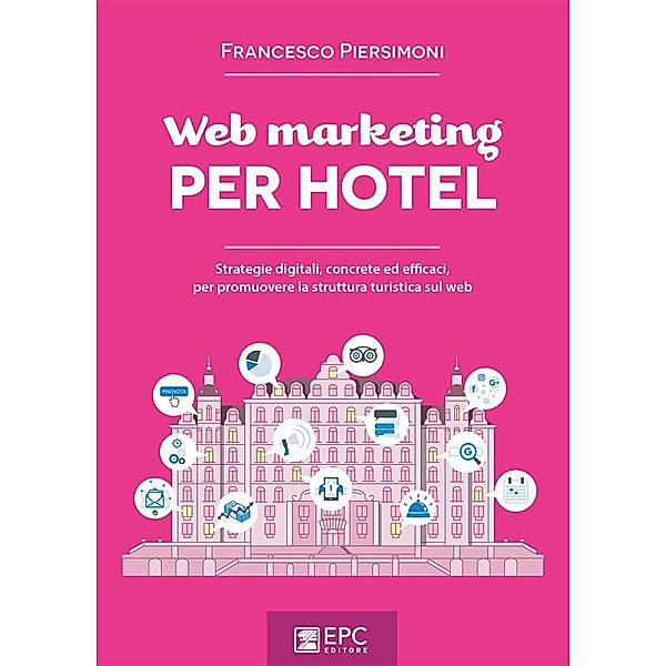 Web marketing PER HOTEL, FRANCESCO PIERSIMONI