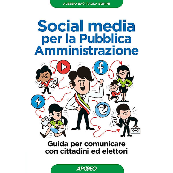 Web marketing: Social media per la Pubblica Amministrazione, Alessio Baù, Paola Bonini