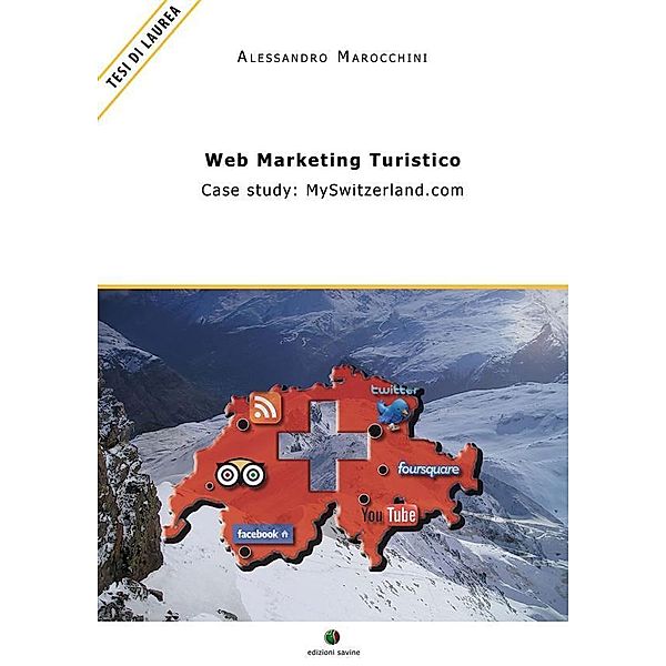 WEB MARKETING TURISTICO - Case study: MySwitzerland.com / Marketing Turistico Bd.2, Alessandro Marocchini