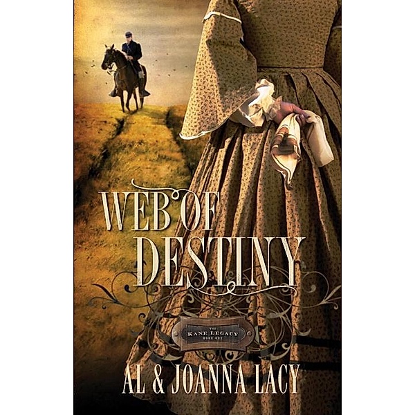 Web of Destiny / The Kane Legacy Bd.2, Al Lacy, Joanna Lacy