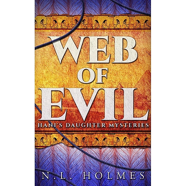 Web of Evil (Hani's Daughter Mysteries, #2) / Hani's Daughter Mysteries, N. L. Holmes