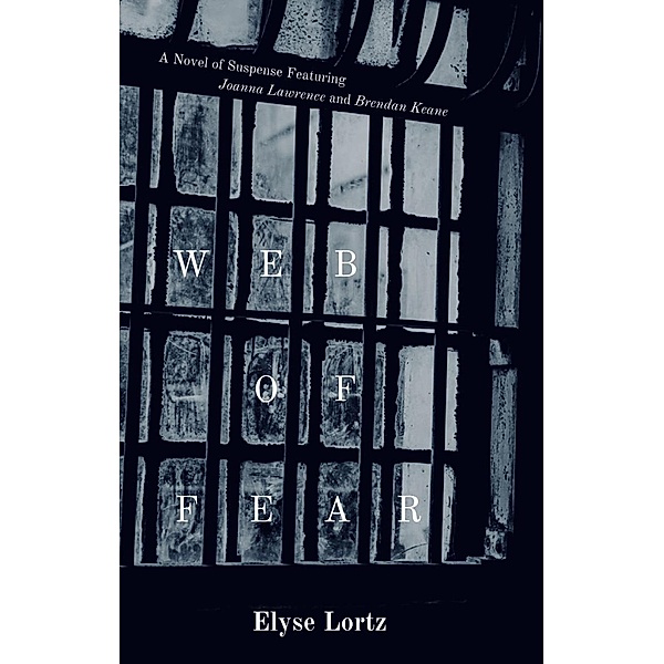 Web of Fear (Lawrence and Keane, #3) / Lawrence and Keane, Elyse Lortz