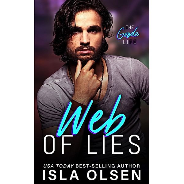 Web of Lies (The Goode Life, #2) / The Goode Life, Isla Olsen