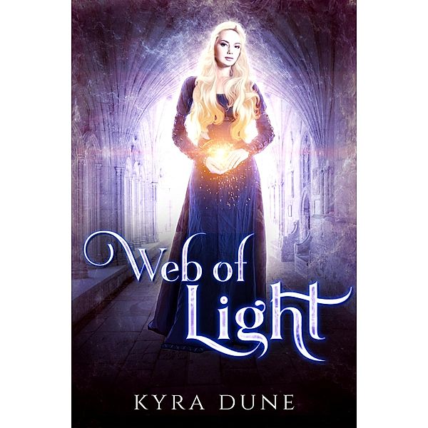 Web Of Light (Web Of Light Duology, #1) / Web Of Light Duology, Kyra Dune