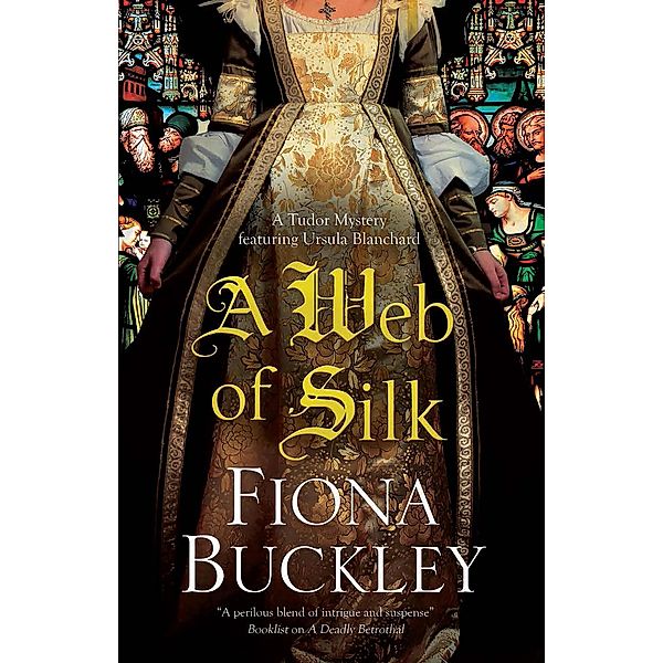 Web of Silk, A / A Tudor mystery featuring Ursula Blanchard Bd.16, Fiona Buckley