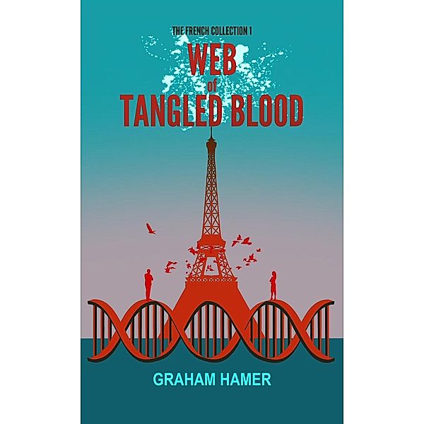 Web of Tangled Blood (The French Collection, #1) / The French Collection, Graham Hamer