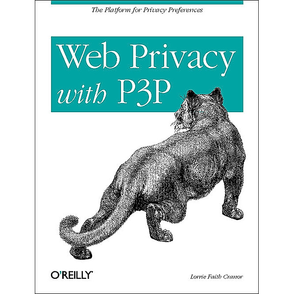Web Privacy with P3P, Lorrie F. Cranor
