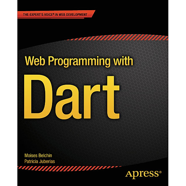 Web Programming with Dart, Moises Belchin, Patricia Juberias