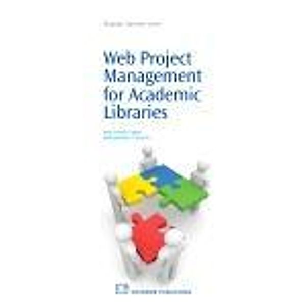 Web Project Management for Academic Libraries, Jody Condit Fagan, Jennifer Keach