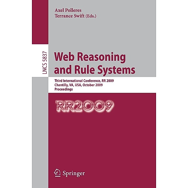 Web Reasoning and Rule Systems / Lecture Notes in Computer Science Bd.5837