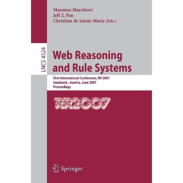 Web Reasoning and Rule Systems / Lecture Notes in Computer Science Bd.4524