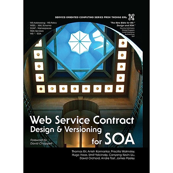 Web Service Contract Design and Versioning for SOA, Thomas Erl, Anish Karmarkar, Priscilla Walmsley, Hugo Haas, David Umit Orchard, Kevin Liu, Andre Tost, L. Umit Yalcinalp, James Pasley