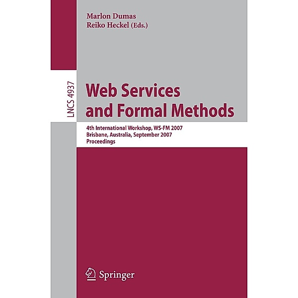 Web Services and Formal Methods / Lecture Notes in Computer Science Bd.4937