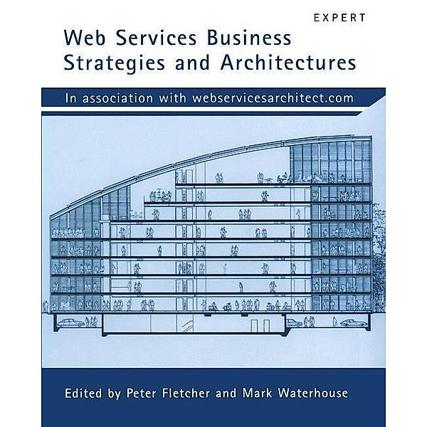 Web Services Business Strategies and Architectures, Mike Clark, Peter Fletcher, Jeffrey J. Hanson, Romin Irani, Mark Waterhouse, Jorgen Thelin