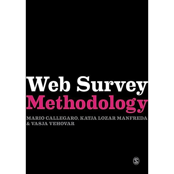 Web Survey Methodology / Research Methods for Social Scientists, Mario Callegaro, Katja Lozar Manfreda, Vasja Vehovar