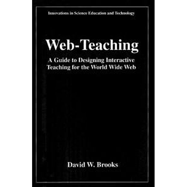 Web-Teaching / Innovations in Science Education and Technology Bd.3, David W. Brooks