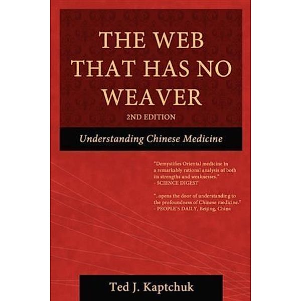 Web That Has No Weaver: Understanding Chinese Medicine, Ted J Kaptchuk