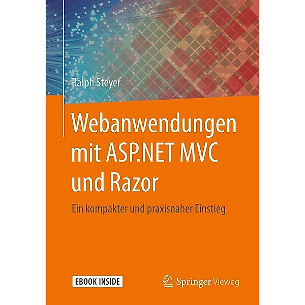 Webanwendungen mit ASP.NET MVC und Razor, Ralph Steyer