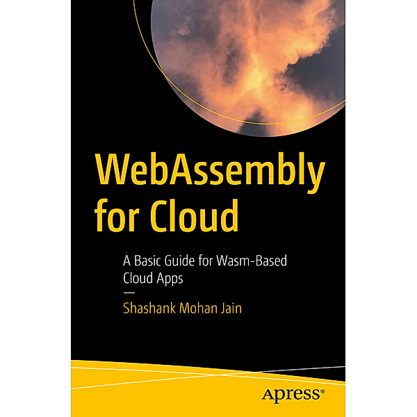 WebAssembly for Cloud, Shashank Mohan Jain