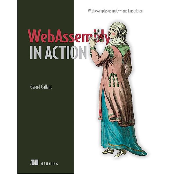 WebAssembly in Action, Gerard Gallant