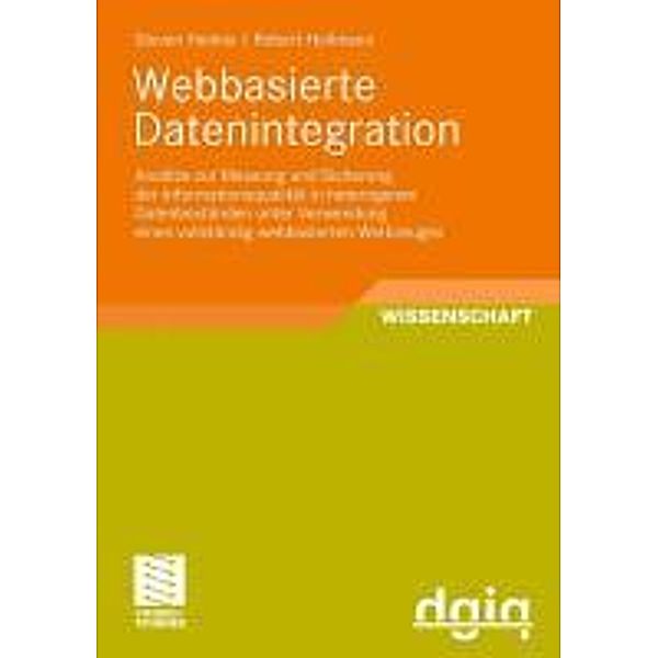 Webbasierte Datenintegration / Ausgezeichnete Arbeiten zur Informationsqualität, Steven Helmis, Robert Hollmann
