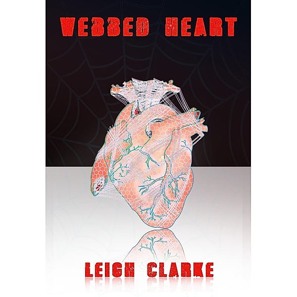 Webbed Heart / Leigh Clarke, Leigh Clarke