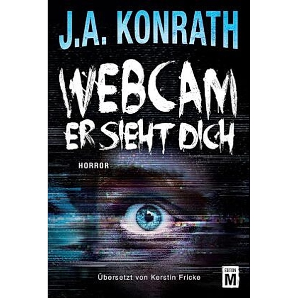 Webcam - Er sieht dich, J. A. Konrath