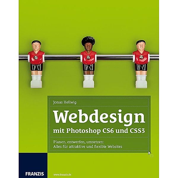 Webdesign mit Photoshop CS6 und CSS3 / Bildbearbeitung mit Photoshop, Jonas Hellwig