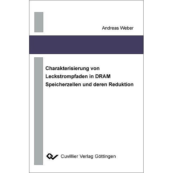 Weber, A: Charakterisierung von Leckstrompfaden in DRAM, Andreas Weber