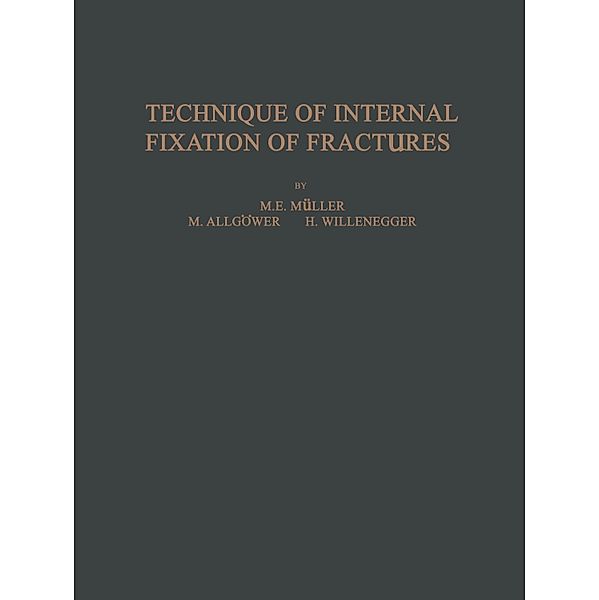 Weber, B: Technique of Internal Fixation of Fractures, M. E. Müller, W. Bandi, H. R. Bloch, M. Allgöwer, H. Willenegger, A. Mumenthaler, R. Schneider, S. Steinemann