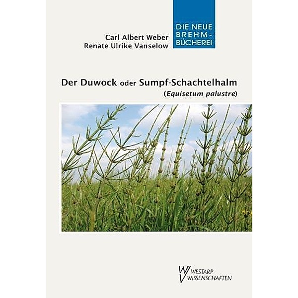 Weber, C: Duwock oder Sumpf-Schachtelhalm, Carl Albert Weber, Renate Ulrike Vanselow