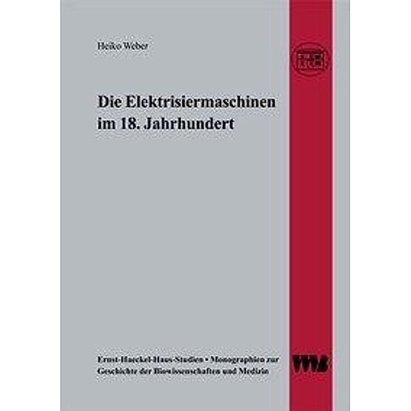 Weber, H: Elektrisiermaschinen im 18. Jahrhundert, Heiko Weber