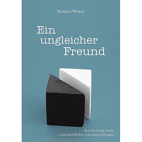 Weber, M: Ein ungleicher Freund, Markus Weber