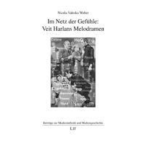Weber, N: Im Netz der Gefühle: Veit Harlans Melodramen, Nicola V. Weber